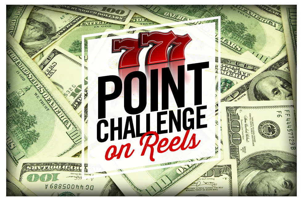777 Point Challenge on Reels