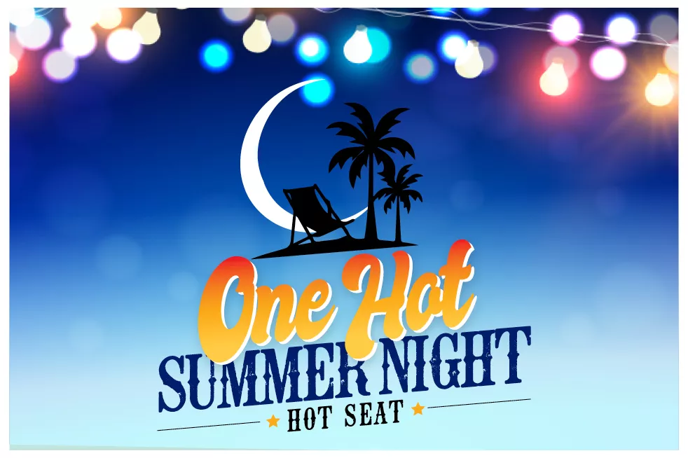 One Hot Summer Night Hot Seat