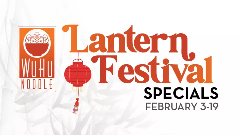 WuHu Noodle Lantern Festival Specials
