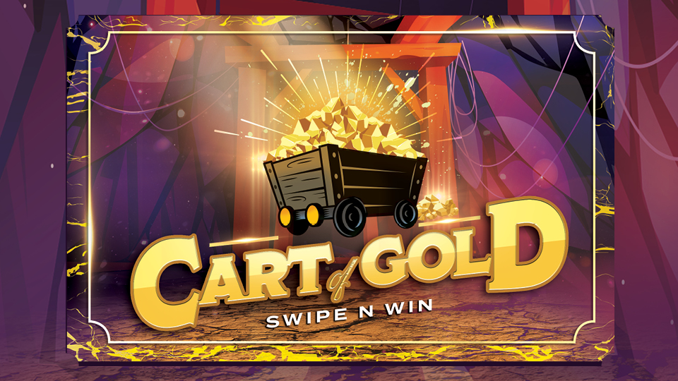 Cart of Gold Swipe N Win