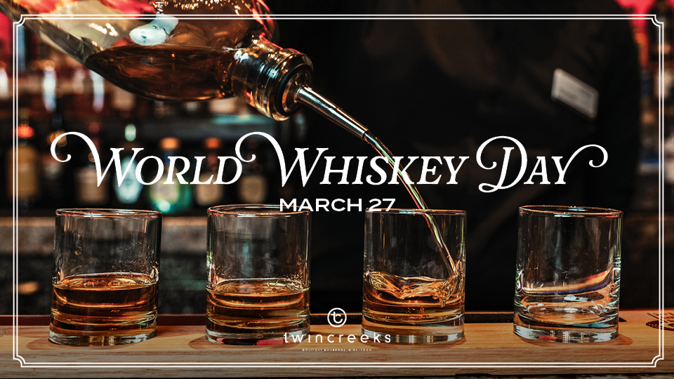 Twin Creeks World Whiskey Day