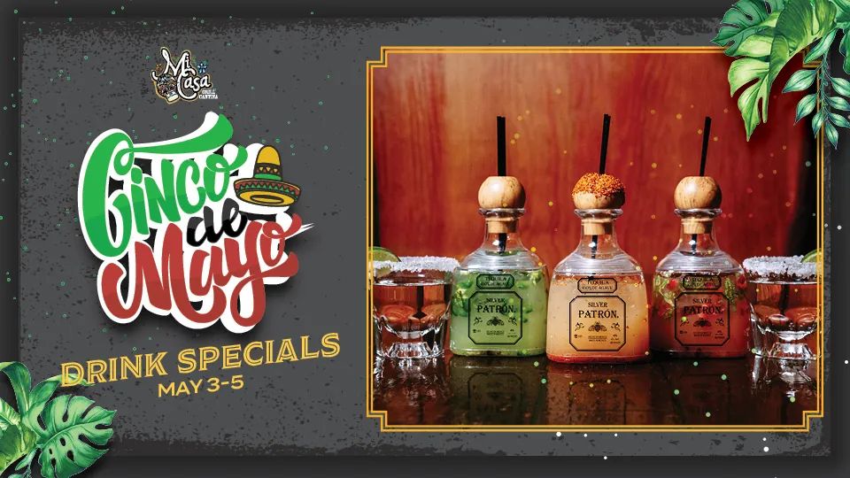 Cinco de Mayo Drink Specials at Mi Casa Grill Cantina
