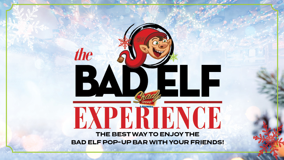 Bad Elf at Shady Grove Lounge