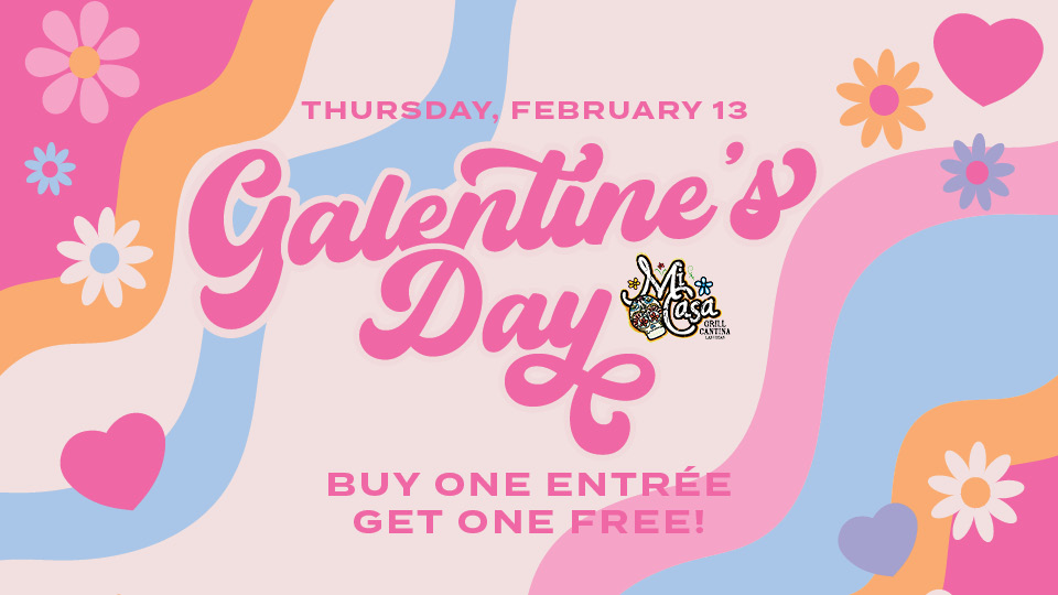 Galentine's Day at Mi Casa Grill Cantina