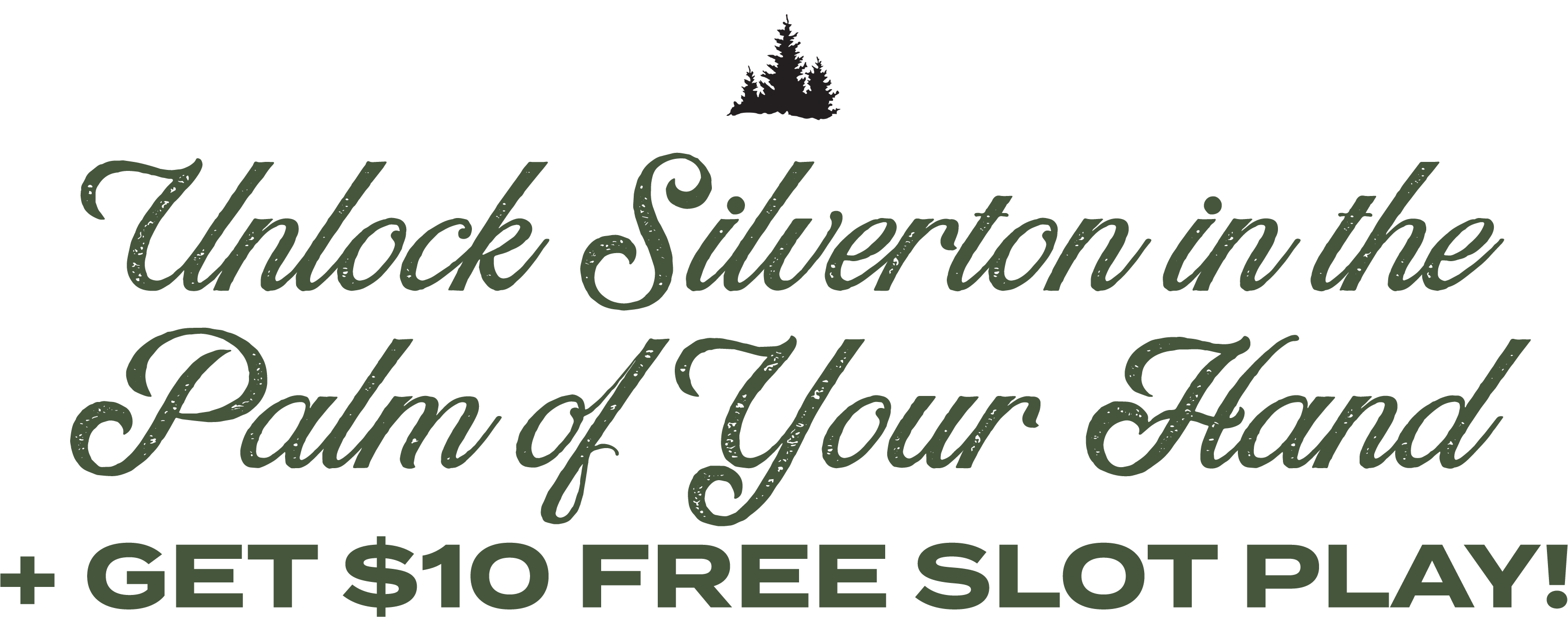 Unlock Silverton in the Palm of your hand and get $10 Free Slot Play!
