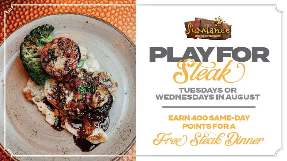 Play for Steak at Sundance Grill
