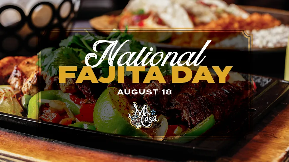 National Fajita Day at Mi Casa Grill Cantina