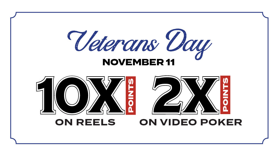 Veterans Day Point Multiplier, Silverton Casino