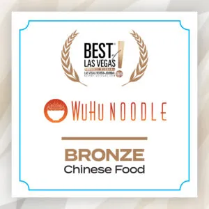 Best of Las Vegas 2025; Wuhu Noodle; Bronze; Chinese Food