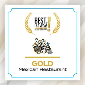 Best of Las Vegas 2025; Mi Casa Grill Cantina; Gold; Mexican Restaurant