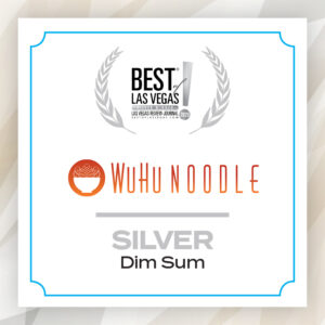 Best of Las Vegas 2025; Wuhu Noodle; Silver; Dim Sum