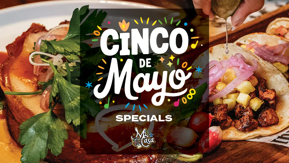 Cinco de Mayo Special at Mi Casa Grill Cantina