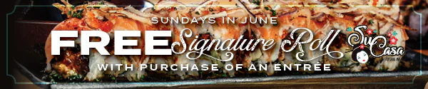 Free Signature Sushi Roll at Su Casa