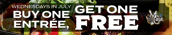 Mi Casa, Buy One Entree Get One Free at Mi Casa