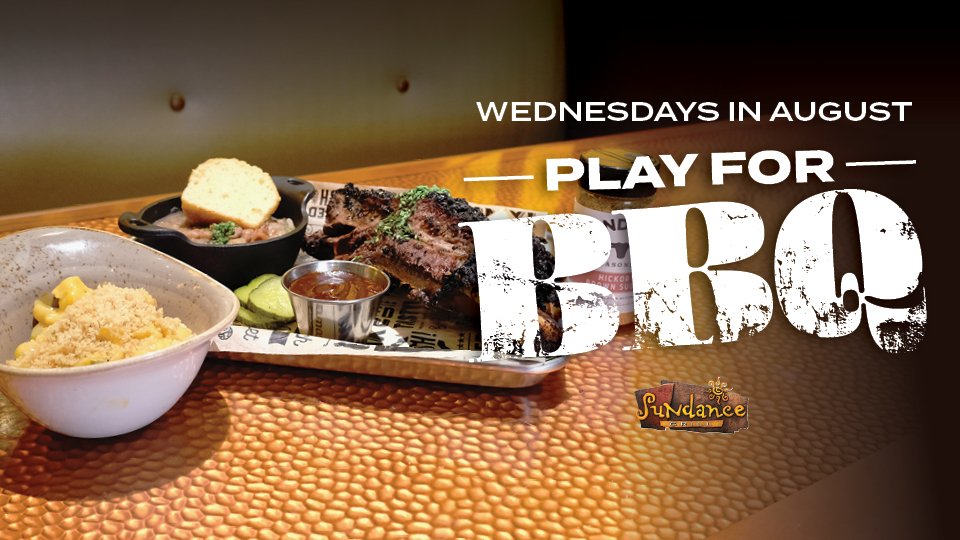 Play for BBQ, Sundance Grill